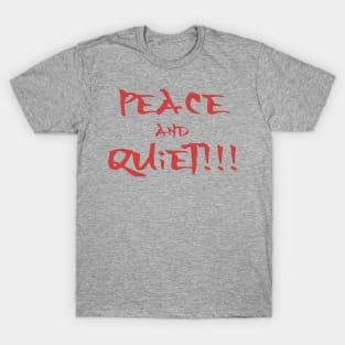 Peace and Quiet, Tranquility, Positivity, Inspirational, Motivational, Minimalist, Typography, Aesthetic Text T-Shirt